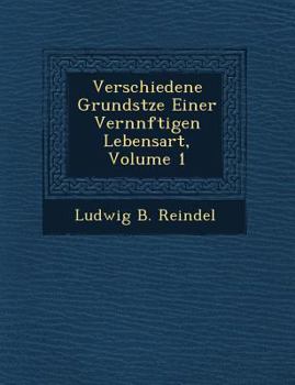 Paperback Verschiedene Grunds Tze Einer Vern Nftigen Lebensart, Volume 1 [German] Book