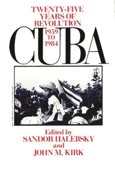 Paperback Cuba: Twenty-Five Years of Revolution, 1959-1984 Book