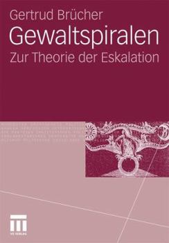 Paperback Gewaltspiralen: Zur Theorie Der Eskalation [German] Book