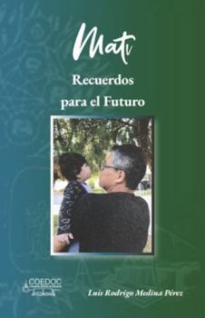 Paperback Mati: Recuerdos para el futuro [Spanish] Book