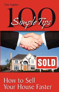 Paperback 100 Simple Tips: How to Sell Your House Faster Book