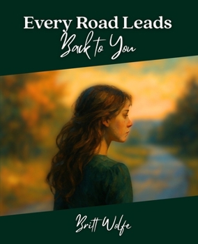 Paperback Every Road Leads Back to You: Songs to Stories Volume I Book