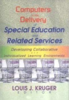 Paperback Computers in the Delivery of Special Education and Related Services: Developing Collaborative and Individualized Learning Environments Book
