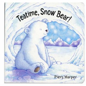 Board book Teatime, Snow Bear! Book
