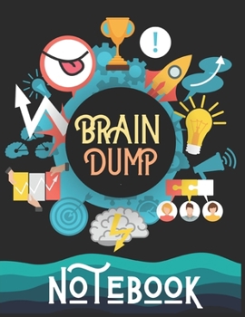 Paperback Brain Dump Notebook: Crazy Variety Of Pages To Help You Declutter Your Brain Book