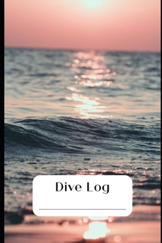 DIVE LOG:: Detailed Scuba Diving Log Book For Up To 120  Dives | Dive Course Teacher Instructor Dive Master | Ocean Lover | Journal Diary Memo Booklet| (Beautiful Ocean Sunset Orange Pink)