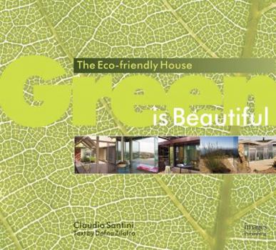 Hardcover Green Is Beautiful: The Eco-Friendly House Book