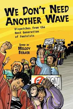 Paperback We Don't Need Another Wave: Dispatches from the Next Generation of Feminists Book