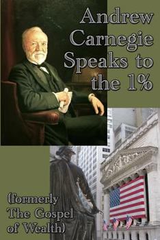Paperback Andrew Carnegie Speaks to the 1% Book