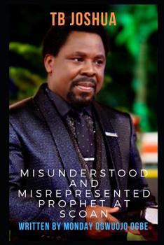 Paperback TB Joshua: The Misunderstood & Misrepresented Prophet at SCOAN Book