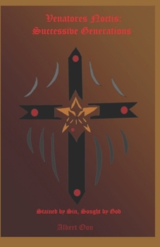 Venatores Noctis: Successive Generations