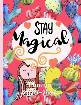 Stay Magical 2020-2024 Planner: Gifts For Women 5 Year Monthly Calendar Organizer - Cactus Rose