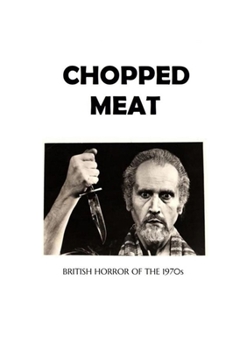 Paperback Chopped Meat: British Horror of the 1970s Book