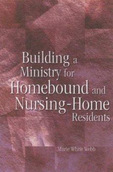 Paperback Building a Ministry for Homebound and Nursing-Home Residents Book