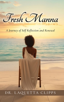 Hardcover Fresh Manna: A Journey of Self Reflection and Renewal Book