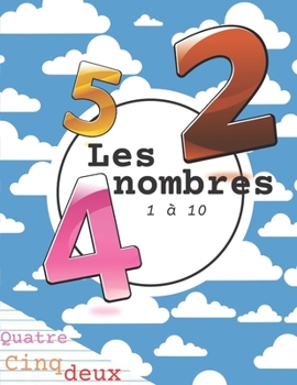 Paperback les nombres 1 à 10: : ( Livre d'apprentissage des nombres (cahier d'exercices): livres de traçage des nombres pour les enfants, livre de p [French] Book