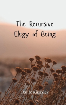 Paperback The Recursive Elegy of Being Book