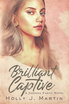 Brilliant Captive - Book #6 of the Johnson Family