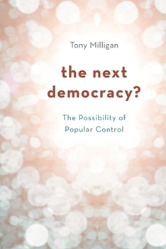 Paperback Next Democracy?: The Possibility of Popular Control Book