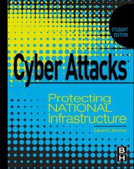 Hardcover Cyber Attacks: Protecting National Infrastructure Book