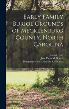 Hardcover Early Family Buriol Grounds of Mecklenburg County, North Carolina Book