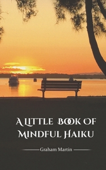 Paperback A Little Book of Mindful Haiku Book