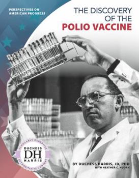 The Discovery of the Polio Vaccine - Book  of the Perspectives on American Progress