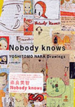 Paperback Nobody Knows: Yoshitomo Nara Drawings Book