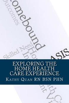 Paperback Exploring the Home Health Care Experience: A Guide to Transitioning Your Career Path Book