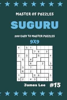 Paperback Master of Puzzles Suguru - 200 Easy to Master Puzzles 9x9 Vol.15 Book
