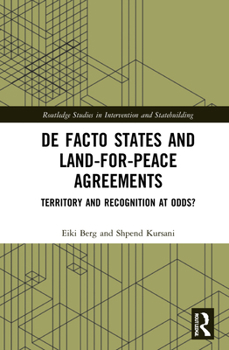 Hardcover De Facto States and Land-for-Peace Agreements: Territory and Recognition at Odds? Book