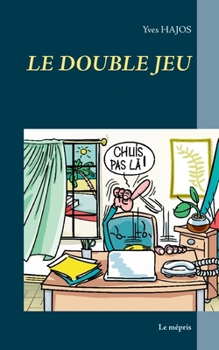 Paperback Le Double Jeu: Le mépris [French] Book