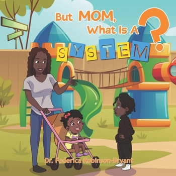 But Mom, What is a System?