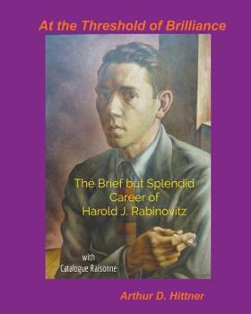 Paperback At the Threshold of Brilliance: The Brief but Splendid Career of Harold J. Rabinovitz Book