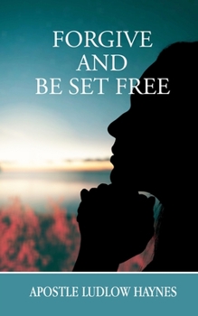 Paperback Forgive and Be Set Free Book
