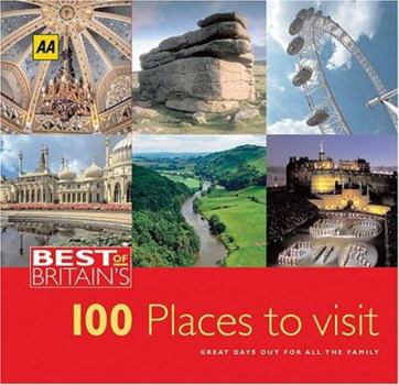 Hardcover Best of Britain's 100 Places to Visit: Great Days Out for All the Family Book