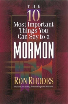 Paperback The 10 Most Important Things You Can Say to a Mormon Book