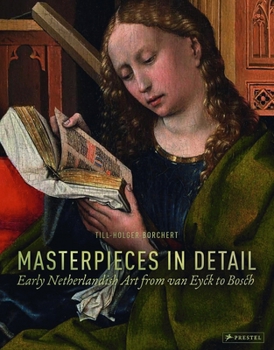 Hardcover Masterpieces in Detail: Early Netherlandish Art from Van Eyck to Bosch Book