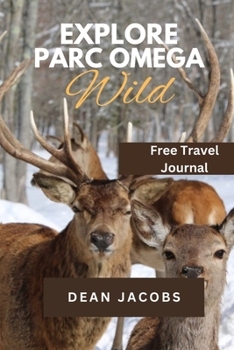 Paperback Parc Omega Wildlife Encounters & Adventures: familiar animals wildlife, canadian wildlife protection treaties, management, nature identification & con Book