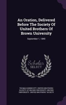 An Oration, Delivered Before The Society Of United Brothers Of Brown University