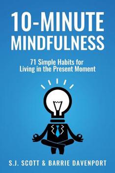 Paperback 10-Minute Mindfulness: 71 Habits for Living in the Present Moment Book