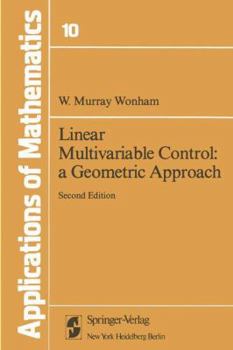 Hardcover Linear Multivariable Control: A Geometric Approach (Stochastic Modelling and Applied Probability) Book