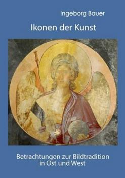 Paperback Ikonen der Kunst: Betrachtungen zur Bildtradition in Ost und West [German] Book