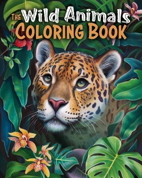 Paperback The Wild Animals Coloring Book