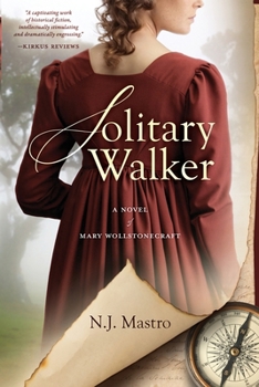 Solitary Walker: A Novel of Mary Wollstonecraft