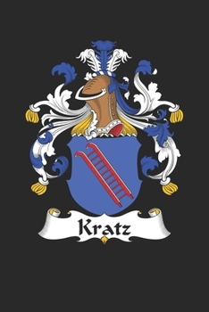 Kratz: Kratz Coat of Arms and Family Crest Notebook Journal (6 x 9 - 100 pages)