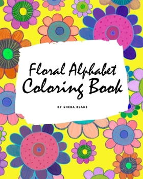 Paperback Floral Alphabet Coloring Book for Children (8x10 Coloring Book / Activity Book) Book