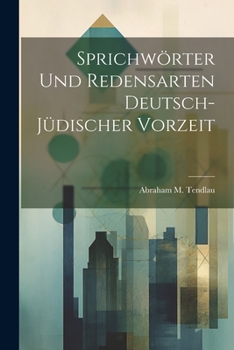 Paperback Sprichwörter Und Redensarten Deutsch-Jüdischer Vorzeit [German] Book