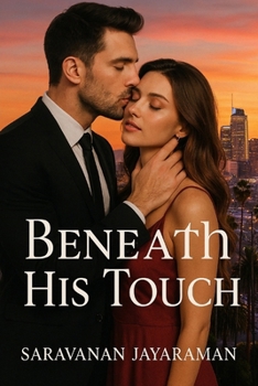 Paperback Beneath His Touch: The tension, the passion, the love, the lust, the unexpected connection. Book