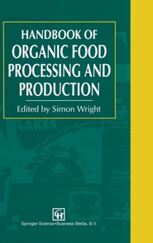 Hardcover Organic Food Processing and Production Handbook Book